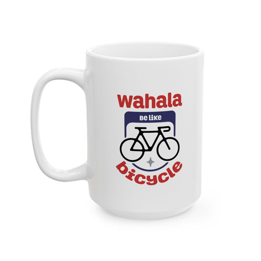 Funny Ceramic Mug - "Wahala be like Bicycle" - Perfect Gift for Coffee Lovers, Birthdays, Mornings, Home Office, Tea Enthusiasts