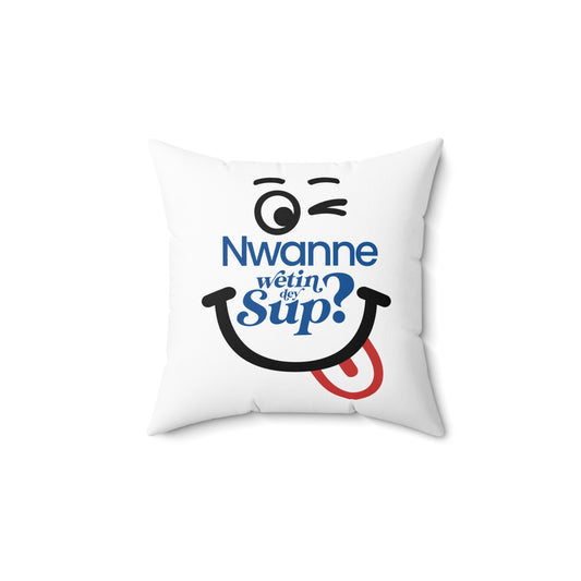 Nwanne Wetin Dey Sup? Smile Graphic Throw Pillow — Nigerian Pidgin Decorative Cushion