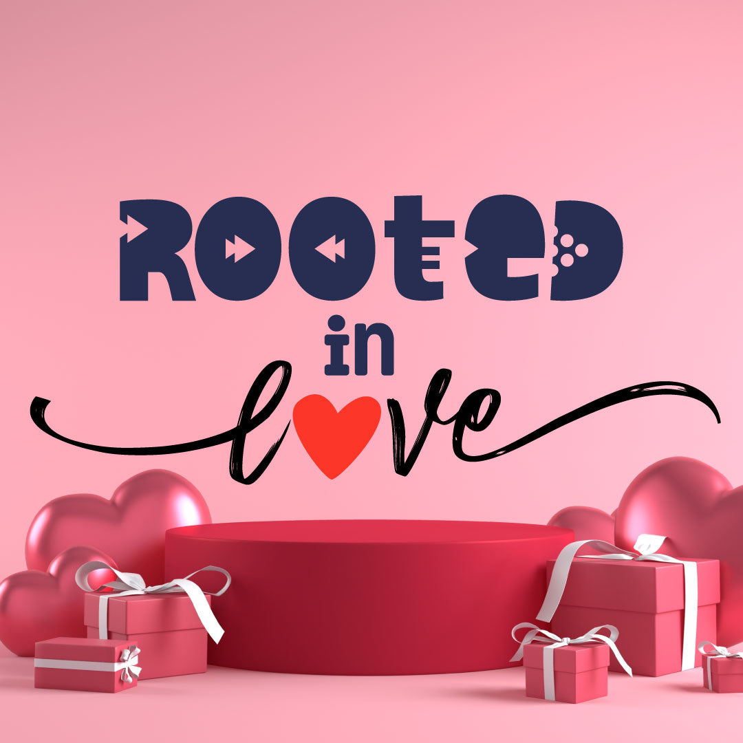 Rooted in Love
