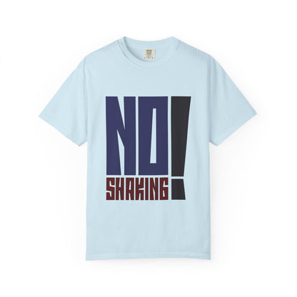 No Shaking T-Shirt — Bold Statement Tee