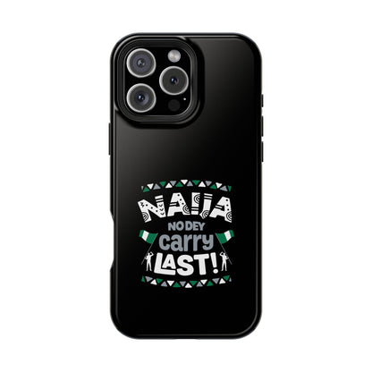'Naija No Dey Carry Last' Magnetic Impact-Resistant Case