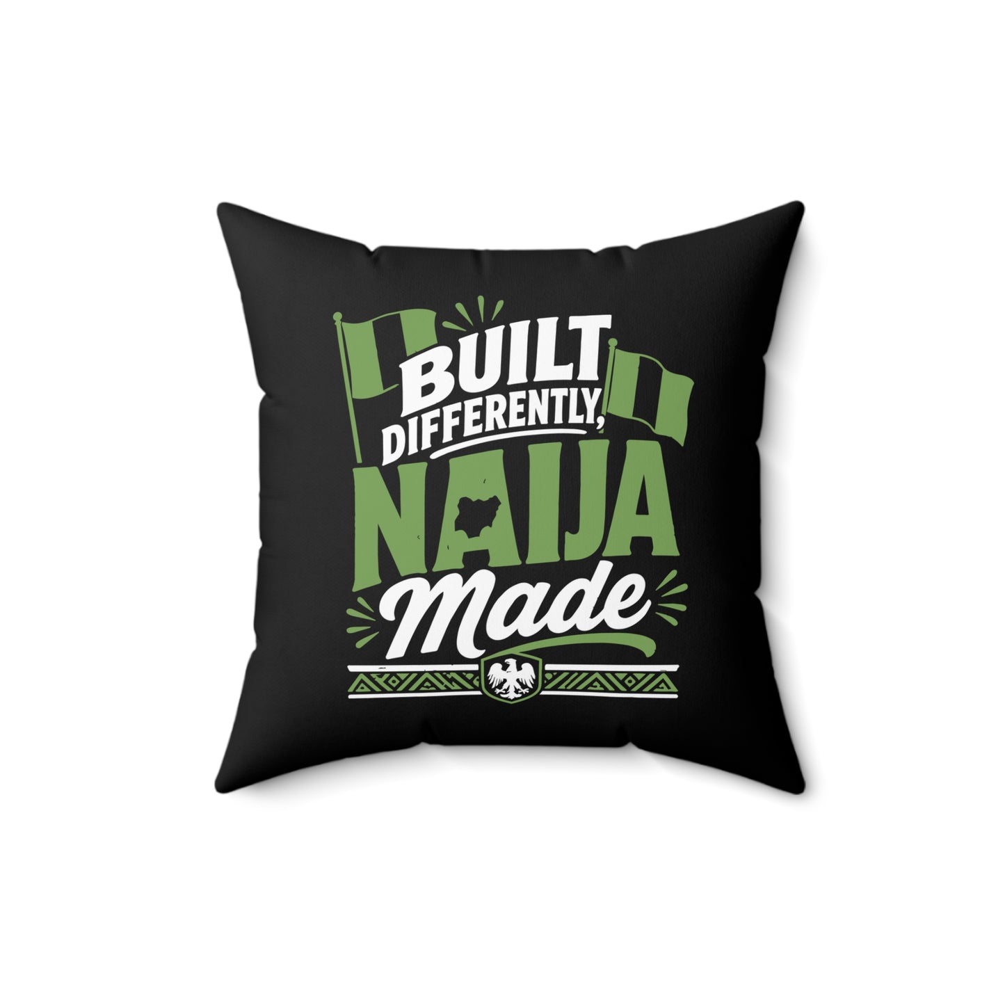 Square Pillow — "Built Differently Naija Made" Nigerian Pride Decorative Cushion