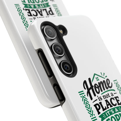 Phone Case - "Home is Not a Place, It's a People" Tough Protective Case