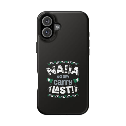 'Naija No Dey Carry Last' Magnetic Impact-Resistant Case