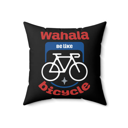 Wahala be like bicycle Humur Spun Polyester Square Pillow - Perfect for Cyclists, Home Decor, Gift for Bikers, Couch Cushion, Bicycle Enthusiast
