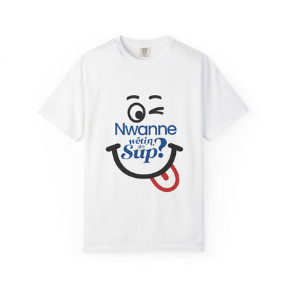 Nwanne Wetin dey Sup? Smiley Graphic T-Shirt