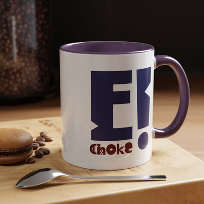Coffee Mug — Bold “E Choke” Graphic Accent Mug (11/15oz)