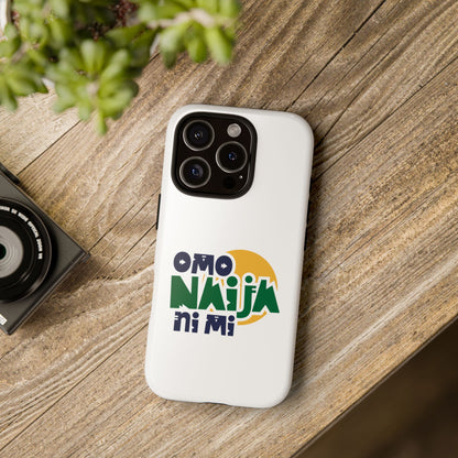 "Omo Naija Ni Mi" Nigerian Pride Protective Case