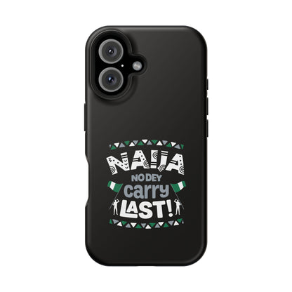 'Naija No Dey Carry Last' Magnetic Impact-Resistant Case