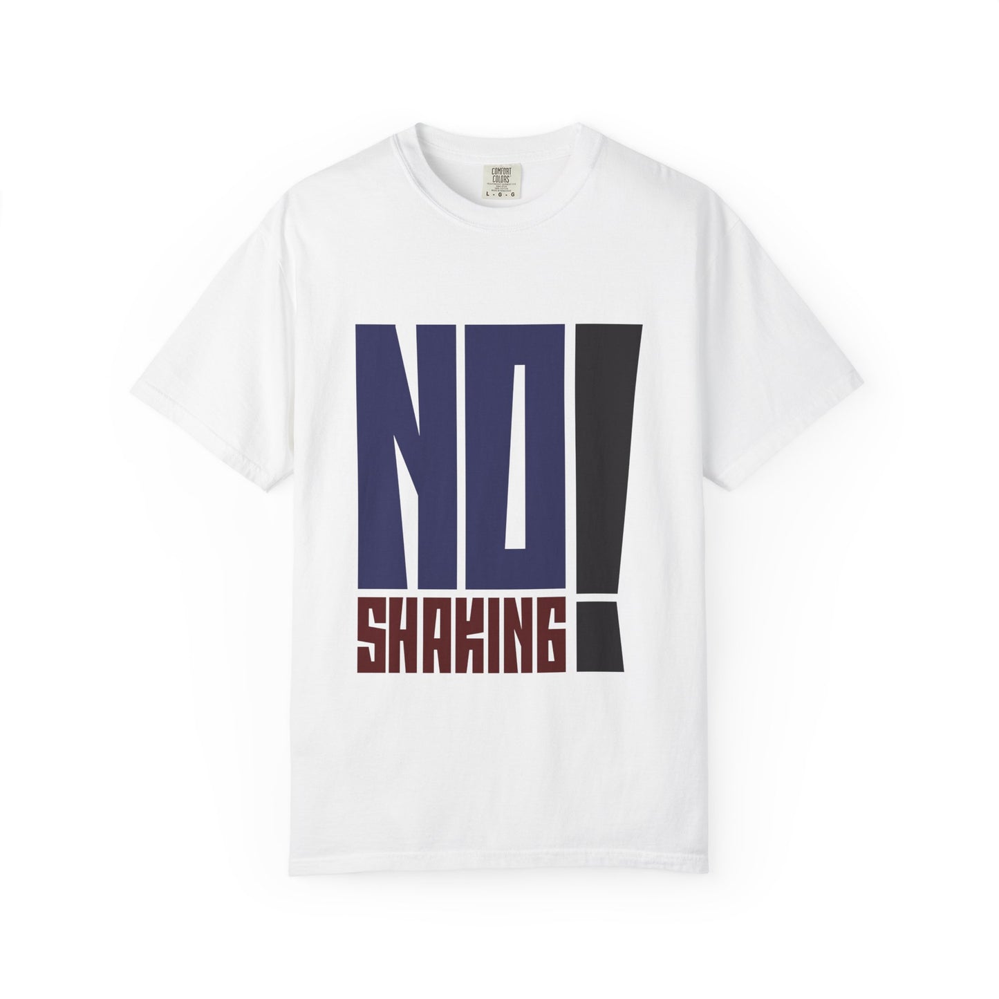 No Shaking T-Shirt — Bold Statement Tee