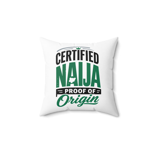 Certified Naija Proof of Origin Square Pillow — Nigerian Pride Decorative Throw Pillow