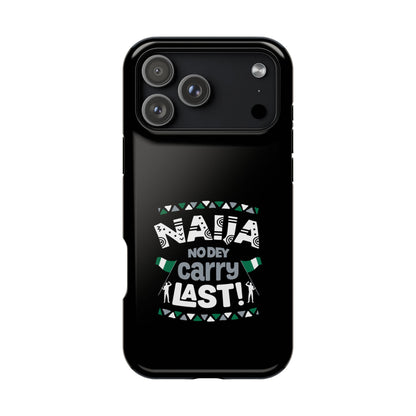 'Naija No Dey Carry Last' Magnetic Impact-Resistant Case