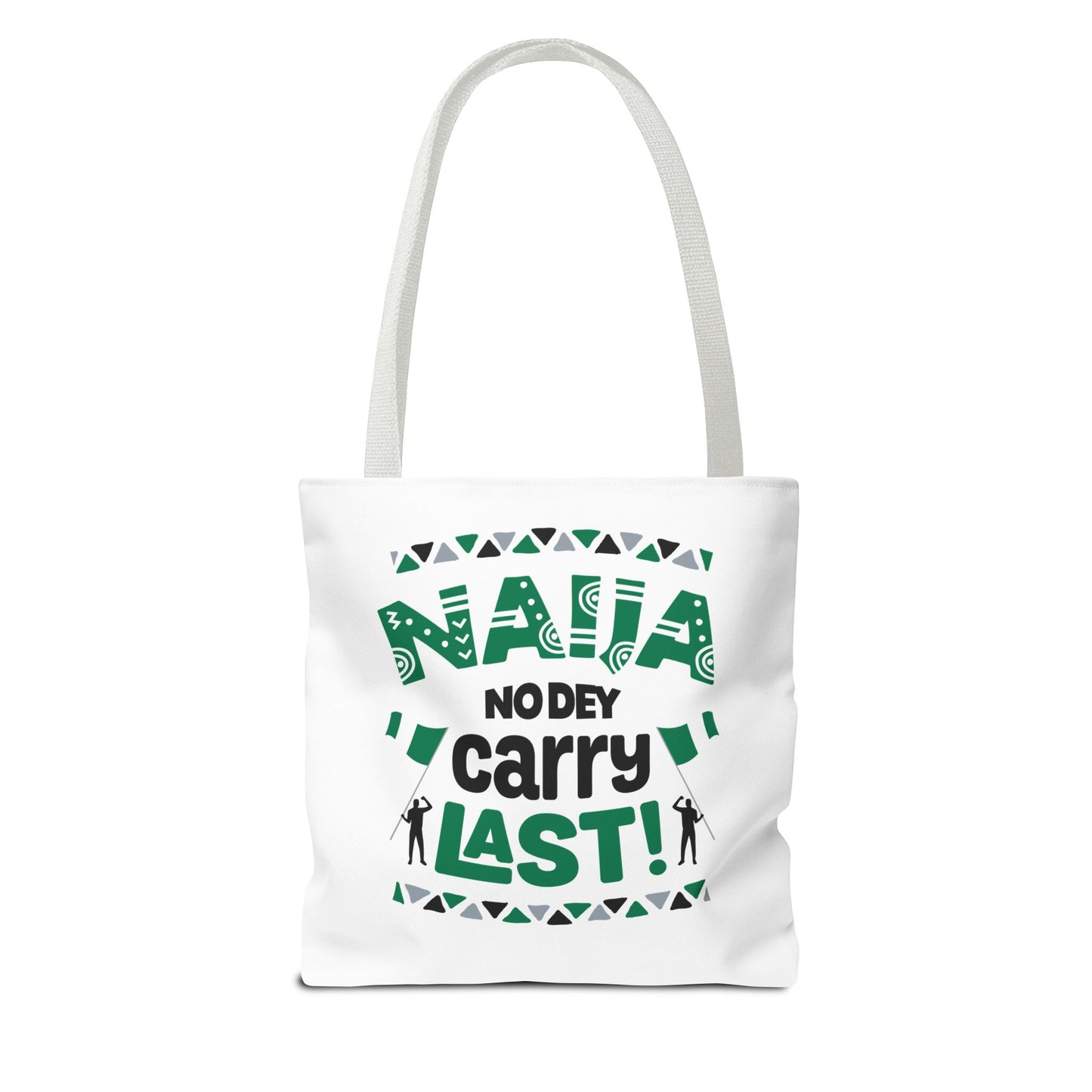 Naija No Dey Carry Last Tote Bag - Fun Eco-Friendly Bag, Gift for Nigerians, Everyday Use, Travel, Shopping, Festival