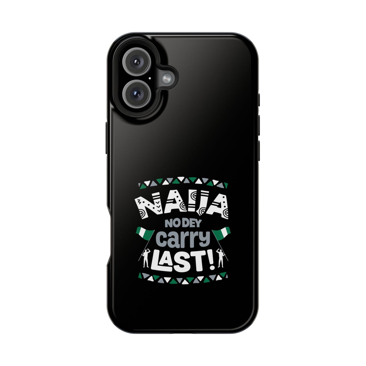 'Naija No Dey Carry Last' Magnetic Impact-Resistant Case