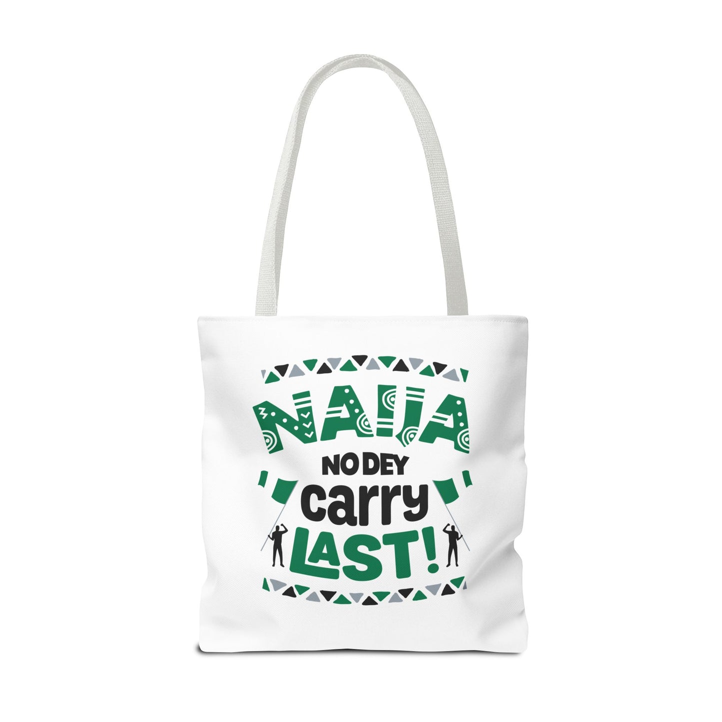 Naija No Dey Carry Last Tote Bag - Fun Eco-Friendly Bag, Gift for Nigerians, Everyday Use, Travel, Shopping, Festival