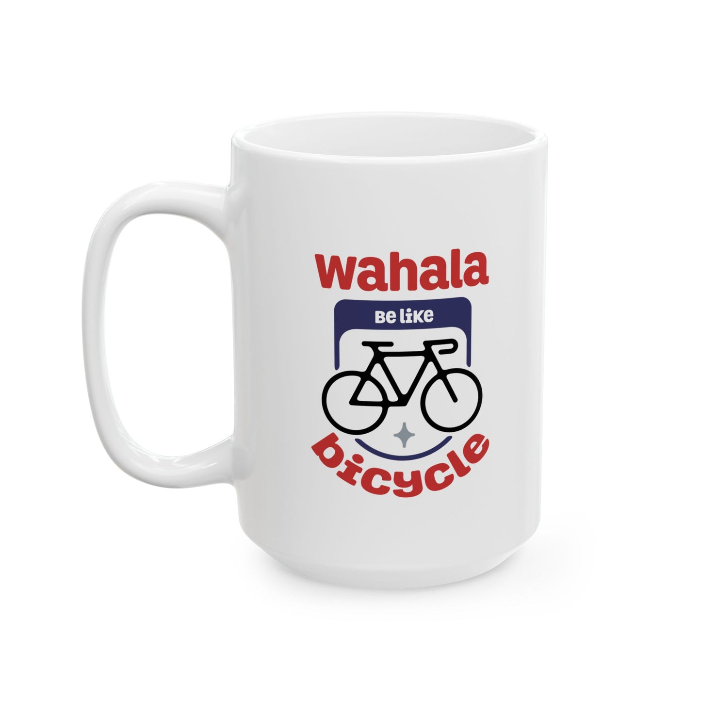 Funny Ceramic Mug - "Wahala be like Bicycle" - Perfect Gift for Coffee Lovers, Birthdays, Mornings, Home Office, Tea Enthusiasts