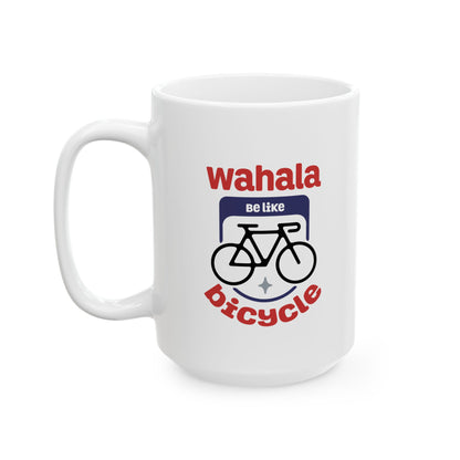 Funny Ceramic Mug - "Wahala be like Bicycle" - Perfect Gift for Coffee Lovers, Birthdays, Mornings, Home Office, Tea Enthusiasts