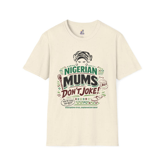 Nigerian Mums Don’t Joke T-Shirt — Happy Mother’s Day Nigerian Mom Tee