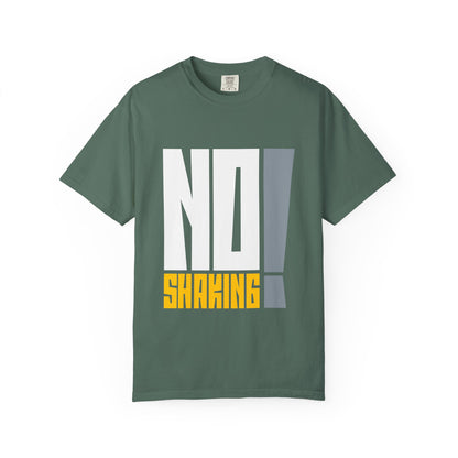 No Shaking T-Shirt — Bold Statement Tee