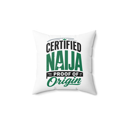 Certified Naija Proof of Origin Square Pillow — Nigerian Pride Decorative Throw Pillow