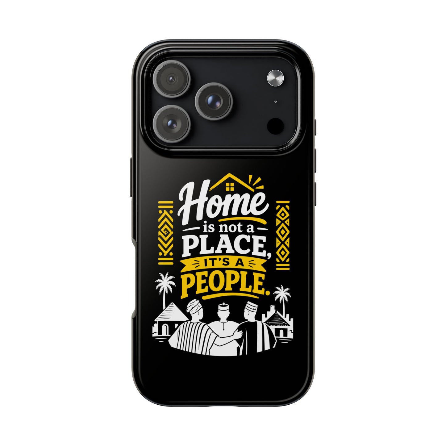 Phone Case — "Home Is Not a Place, It's a People" Black Tough Protective Cover