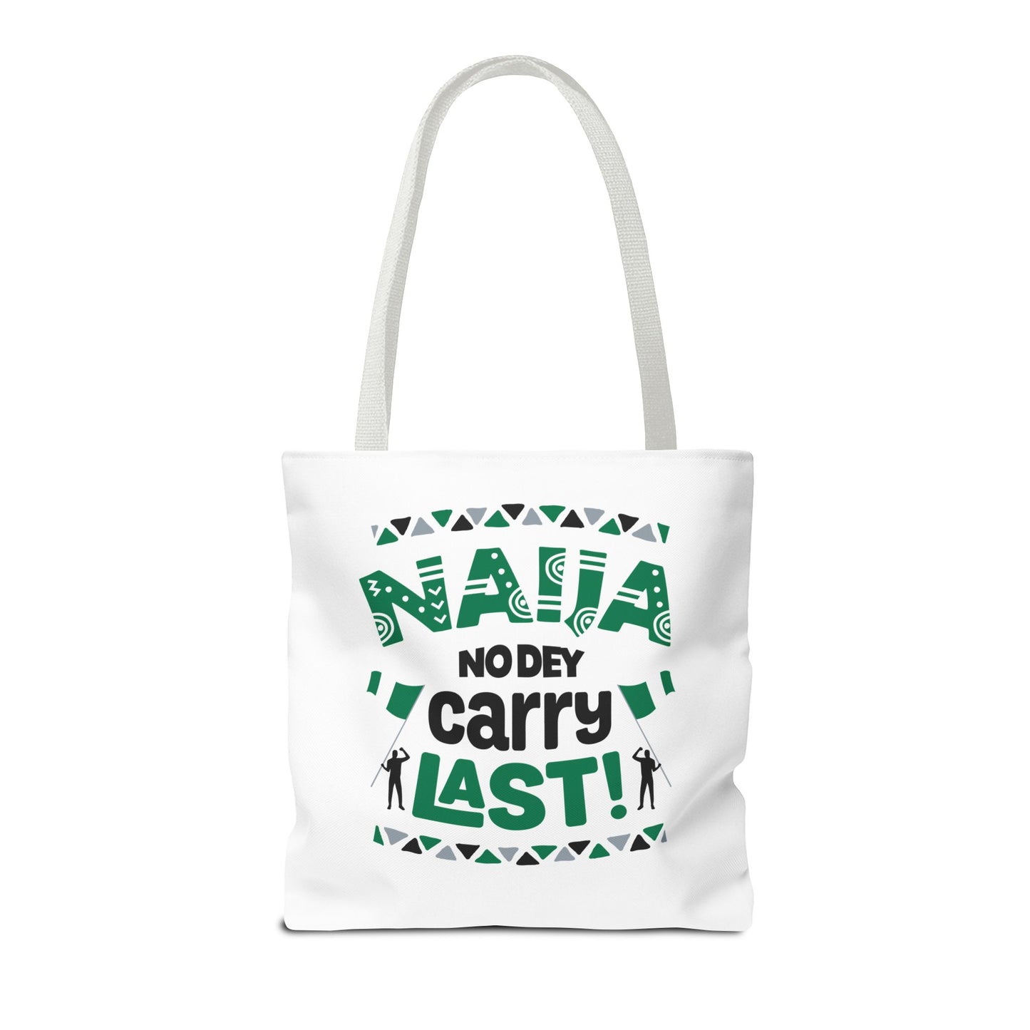 Naija No Dey Carry Last Tote Bag - Fun Eco-Friendly Bag, Gift for Nigerians, Everyday Use, Travel, Shopping, Festival