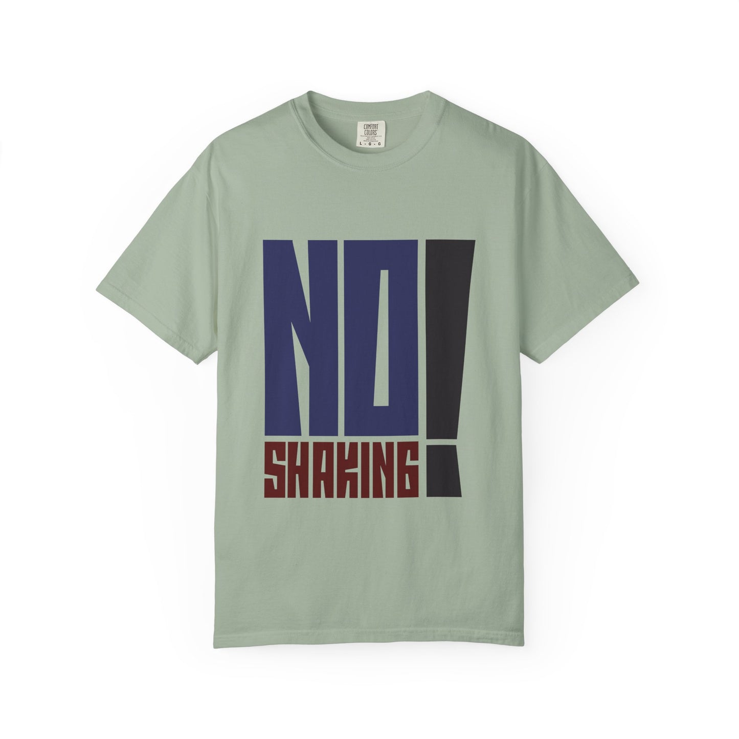No Shaking T-Shirt — Bold Statement Tee