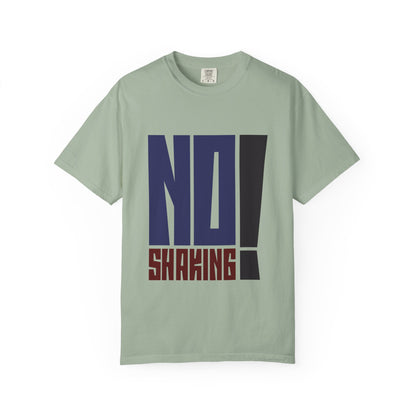 No Shaking T-Shirt — Bold Statement Tee