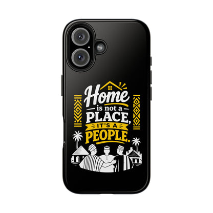 Phone Case — "Home Is Not a Place, It's a People" Black Tough Protective Cover