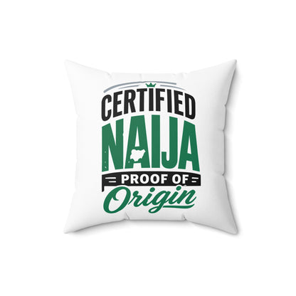 Certified Naija Proof of Origin Square Pillow — Nigerian Pride Decorative Throw Pillow