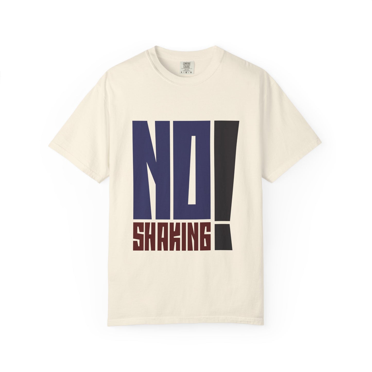 No Shaking T-Shirt — Bold Statement Tee