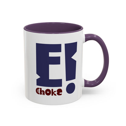 Coffee Mug — Bold “E Choke” Graphic Accent Mug (11/15oz)