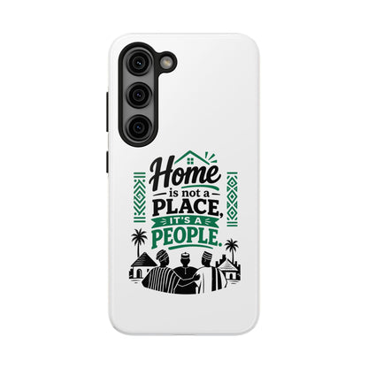 Phone Case - "Home is Not a Place, It's a People" Tough Protective Case