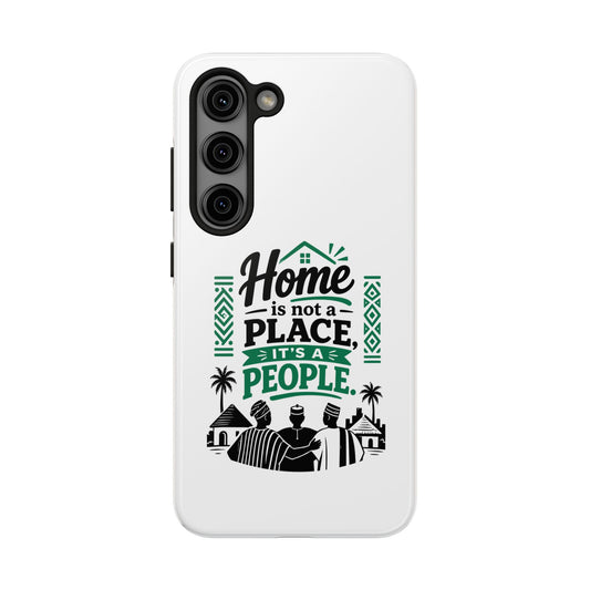 Phone Case - "Home is Not a Place, It's a People" Tough Protective Case