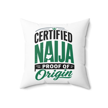 Certified Naija Proof of Origin Square Pillow — Nigerian Pride Decorative Throw Pillow