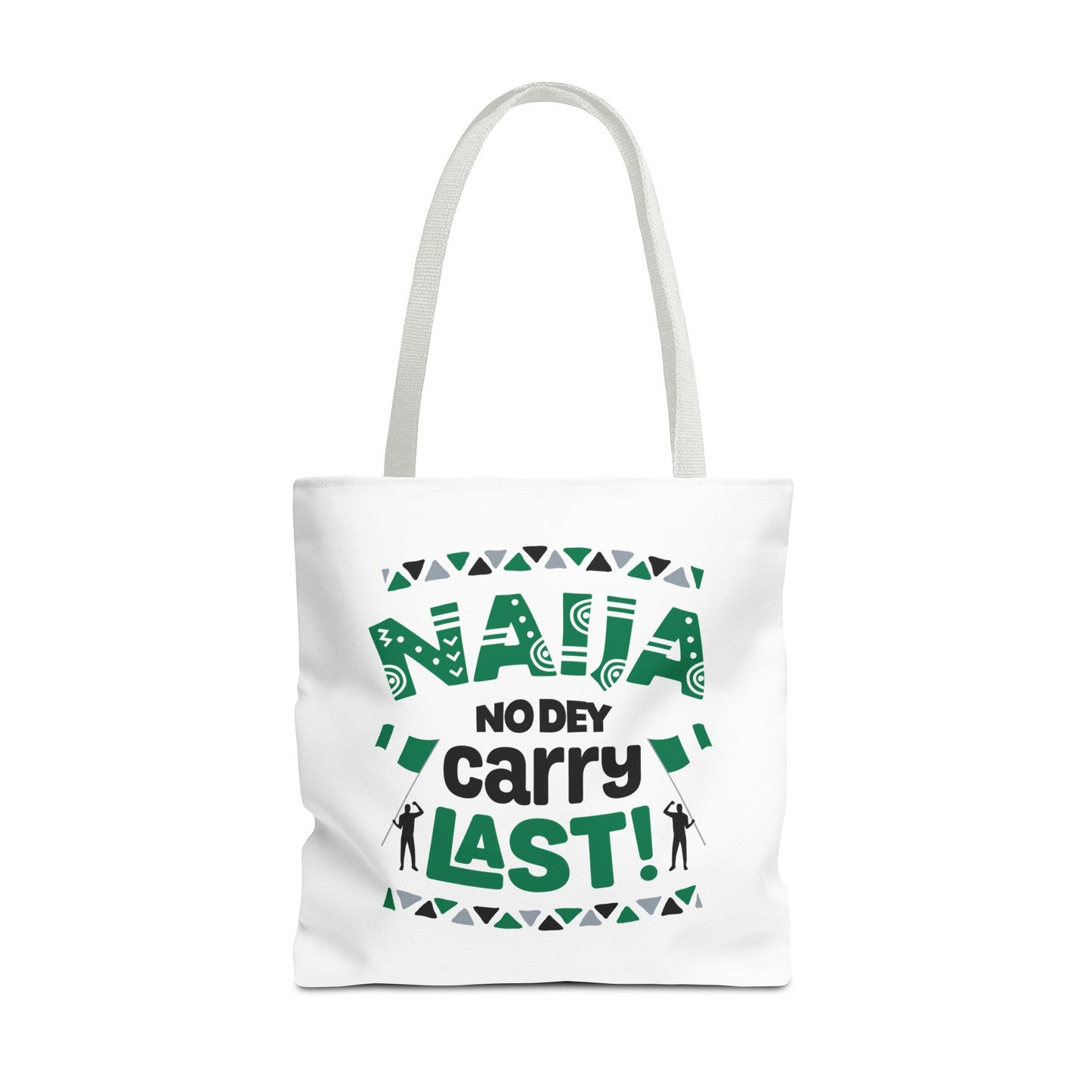 Naija No Dey Carry Last Tote Bag - Fun Eco-Friendly Bag, Gift for Nigerians, Everyday Use, Travel, Shopping, Festival