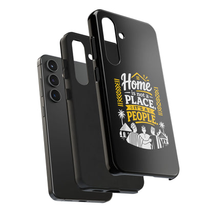 Phone Case — "Home Is Not a Place, It's a People" Black Tough Protective Cover