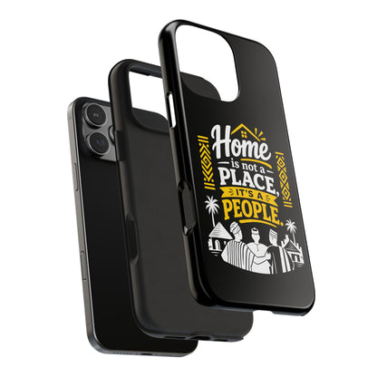 Phone Case — "Home Is Not a Place, It's a People" Black Tough Protective Cover