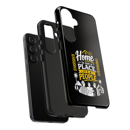 Phone Case — "Home Is Not a Place, It's a People" Black Tough Protective Cover