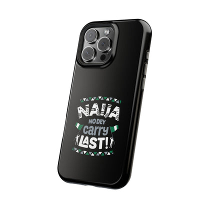 'Naija No Dey Carry Last' Magnetic Impact-Resistant Case