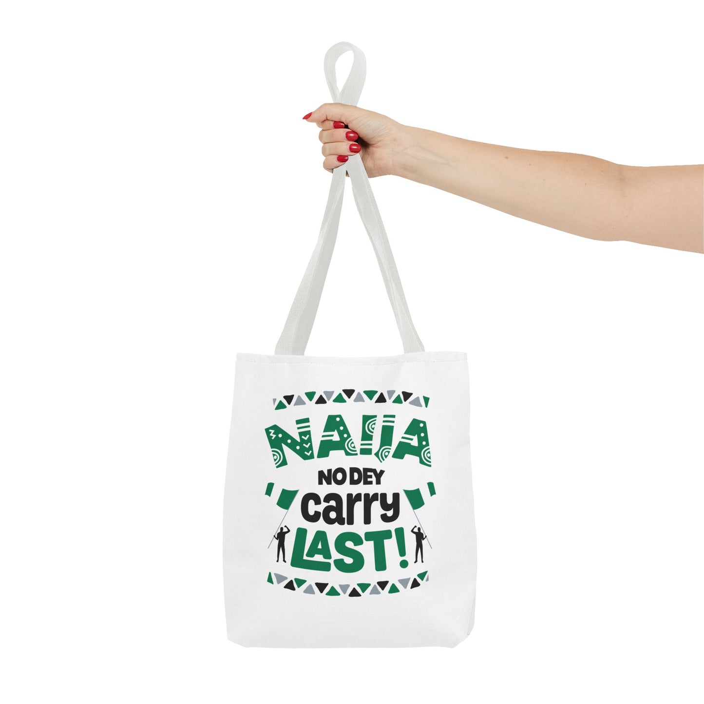 Naija No Dey Carry Last Tote Bag - Fun Eco-Friendly Bag, Gift for Nigerians, Everyday Use, Travel, Shopping, Festival
