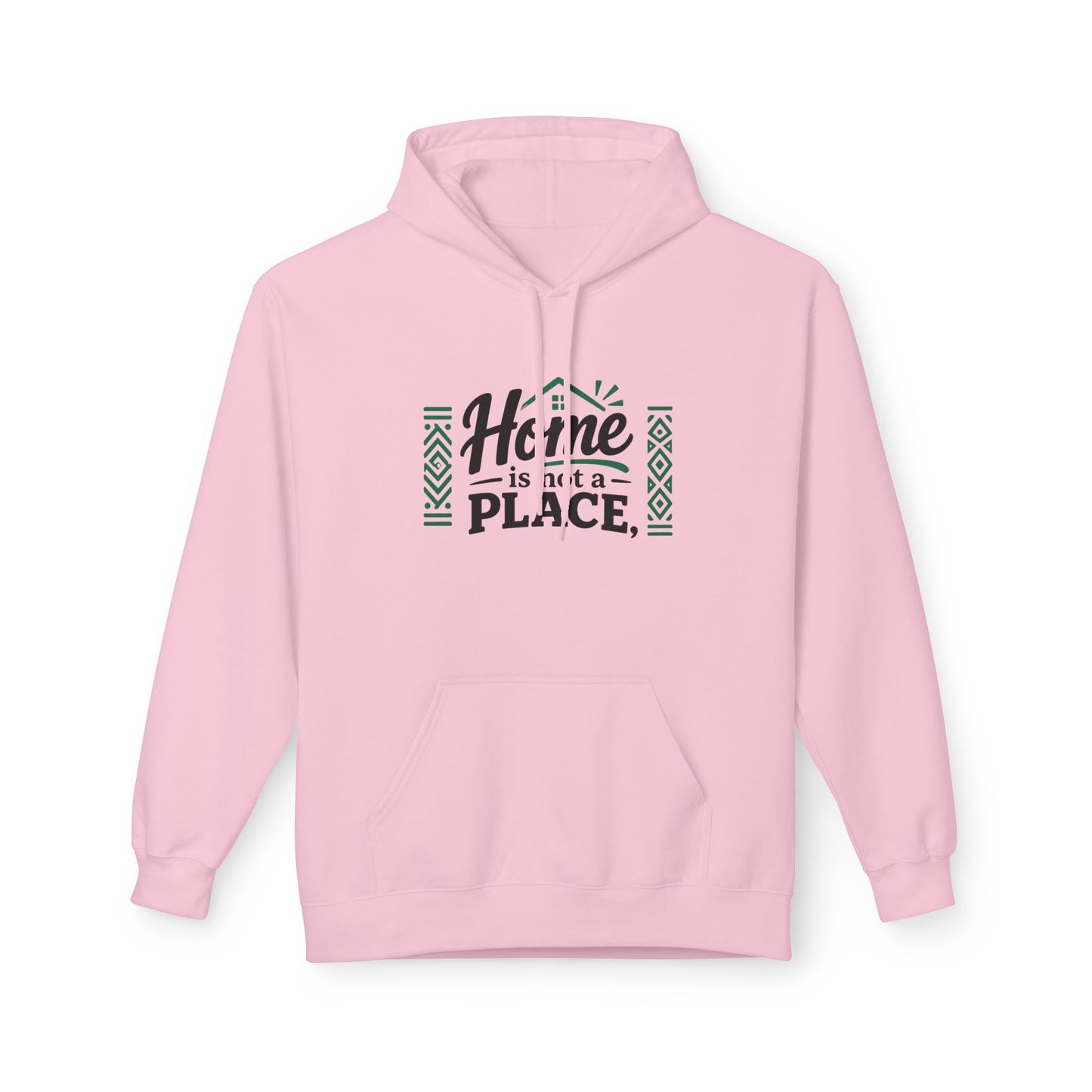 Home Is Not a Place - It’s a People Hoodie