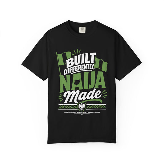 Naija Made T-Shirt — "Built Differently" Nigerian Pride Tee
