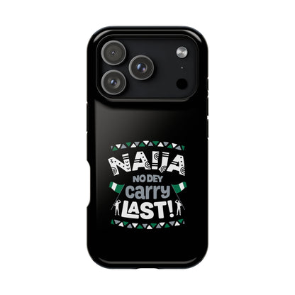 'Naija No Dey Carry Last' Magnetic Impact-Resistant Case