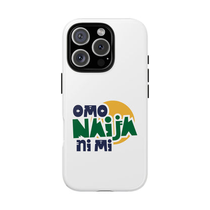 "Omo Naija Ni Mi" Nigerian Pride Protective Case