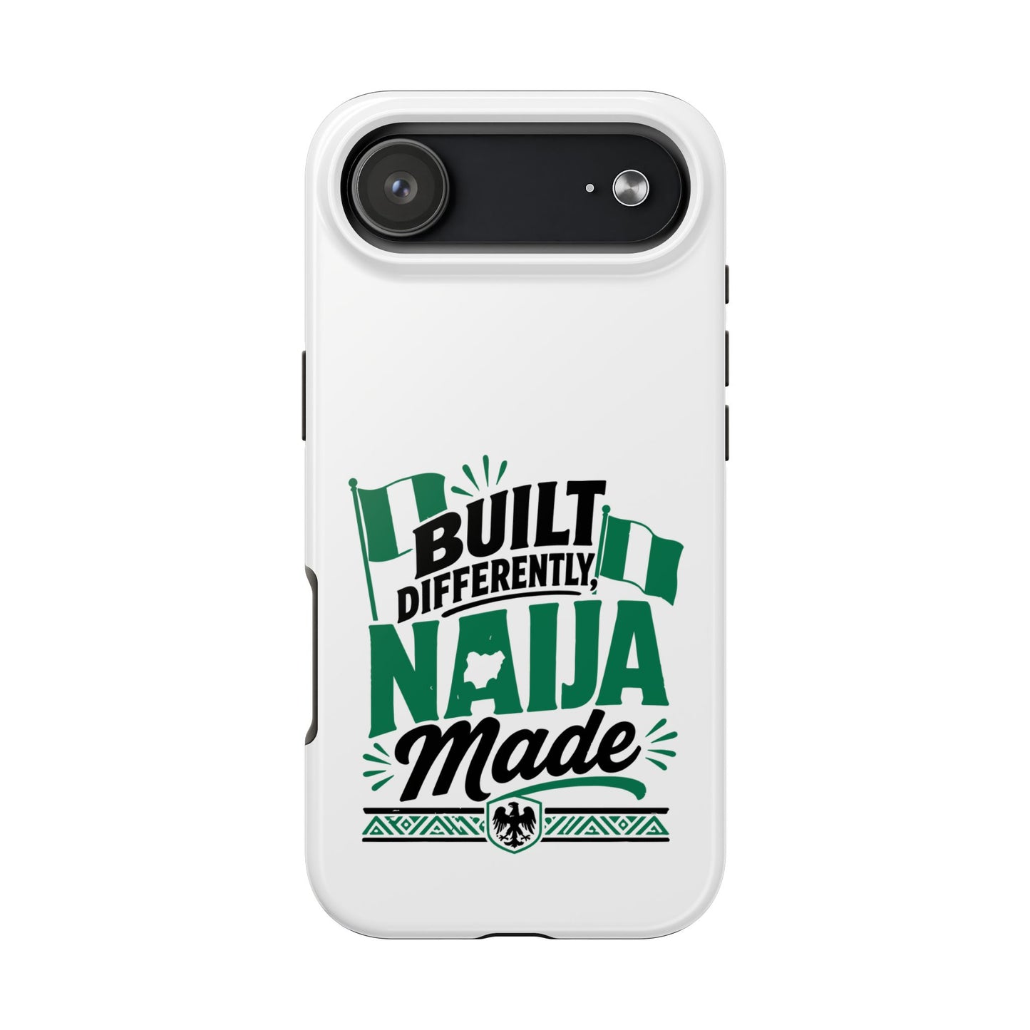 Naija Made Tough Phone Case — Built Differently Nigerian Pride Protective Cover