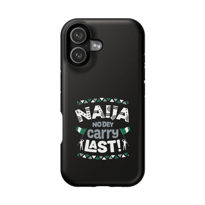 'Naija No Dey Carry Last' Magnetic Impact-Resistant Case