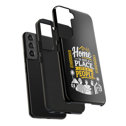Phone Case — "Home Is Not a Place, It's a People" Black Tough Protective Cover
