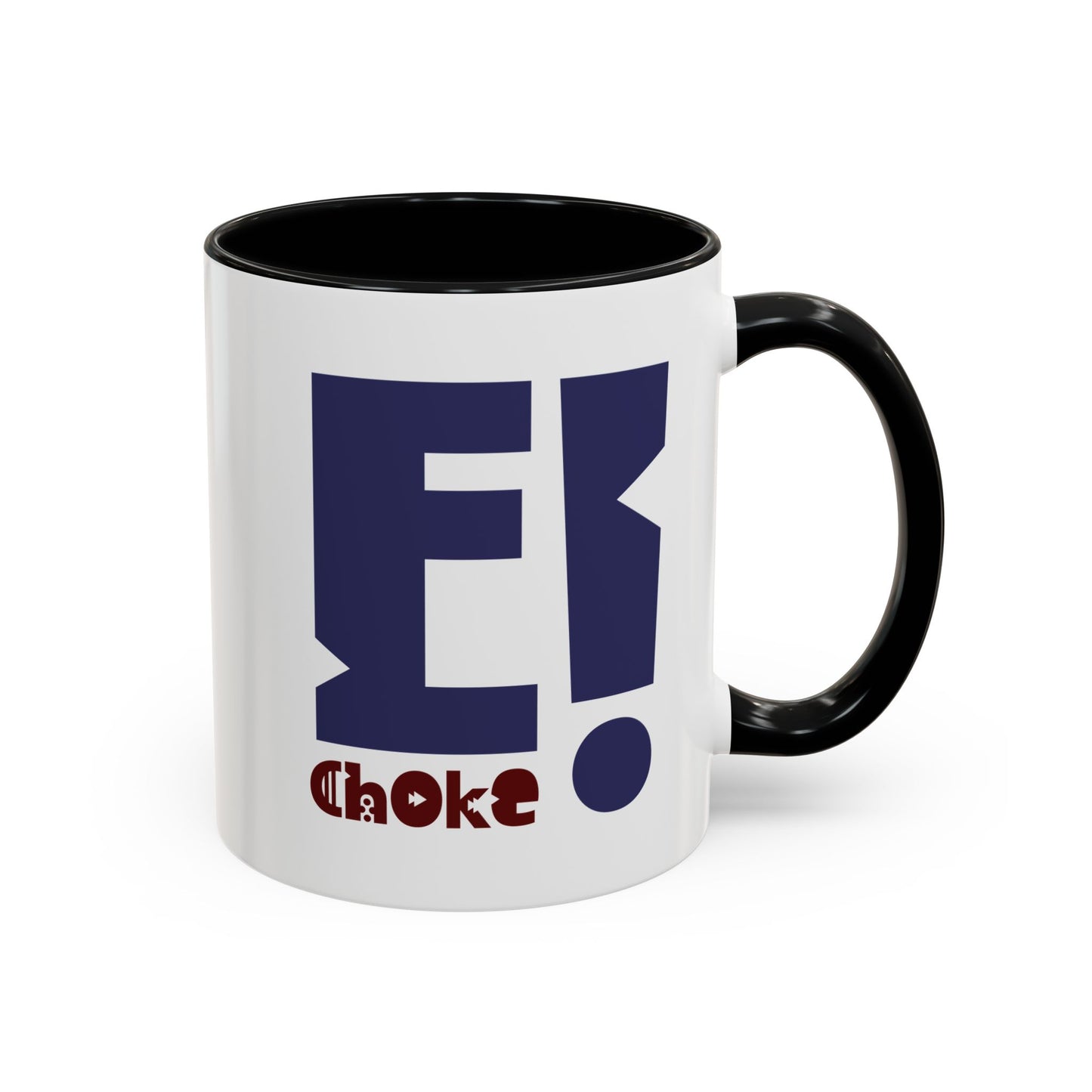 Coffee Mug — Bold “E Choke” Graphic Accent Mug (11/15oz)