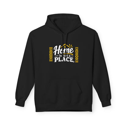 Home Is Not a Place - It’s a People Hoodie